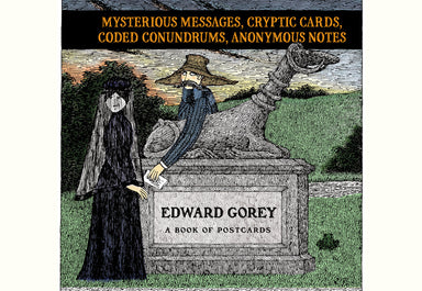 Mysterious Messages, Cryptic Cards, Coded Conundrums, Anonymous Notes Edward Gorey - Book of Postcards    