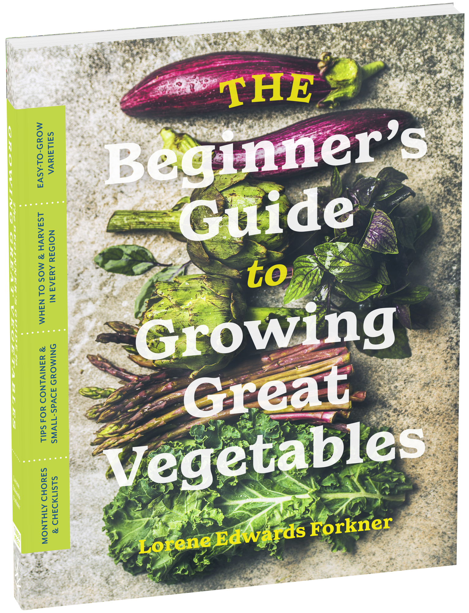 The Beginner's Guide to Growing Great Vegetables    