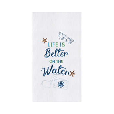 Life Is Better On The Water - Embroidered Flour Sack Kitchen Towel    