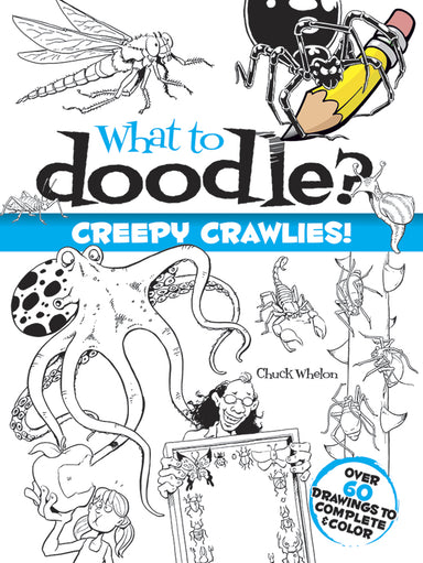 What To Doodle? - Creepy Crawlies!    