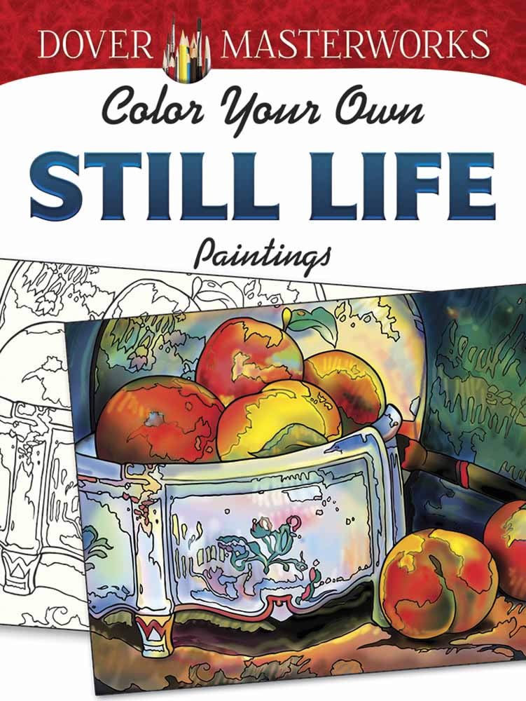 Color Your Own Still Life Paintings - Creative Haven Coloring Book    