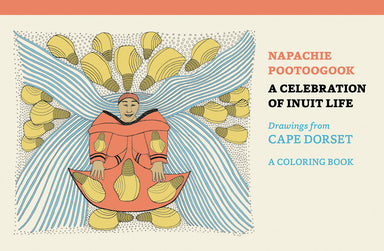 A Celebration of Inuit Life - Napachie Pootoogook Drawings from Cape Dorset    