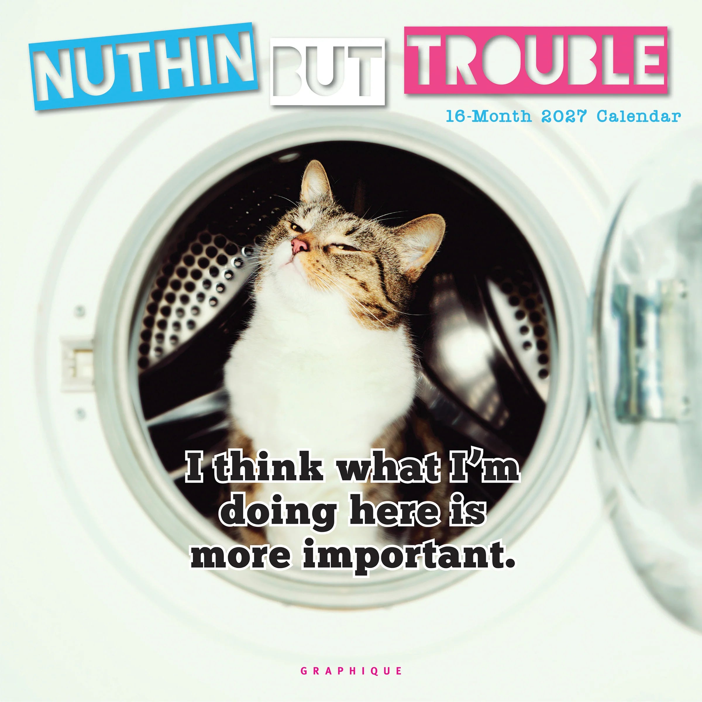 GRPH Nuthin' But Trouble 2027 Wall Calendar