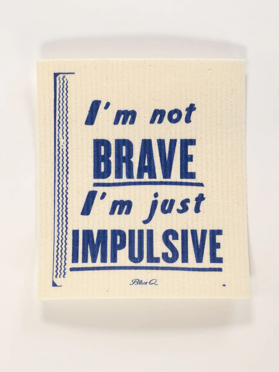 Blue Q Swedish Dishcloth I'm Not Brave I'm Just Impulsive