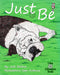 Just Be