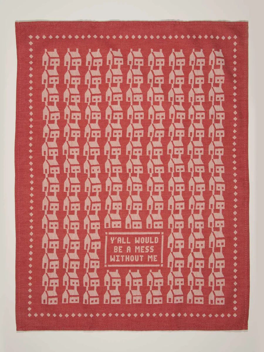 Y'all Would Be A Mess Without Me Woven Blue Q Dish Towel