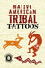 DVR Native American Tribal Tattoos