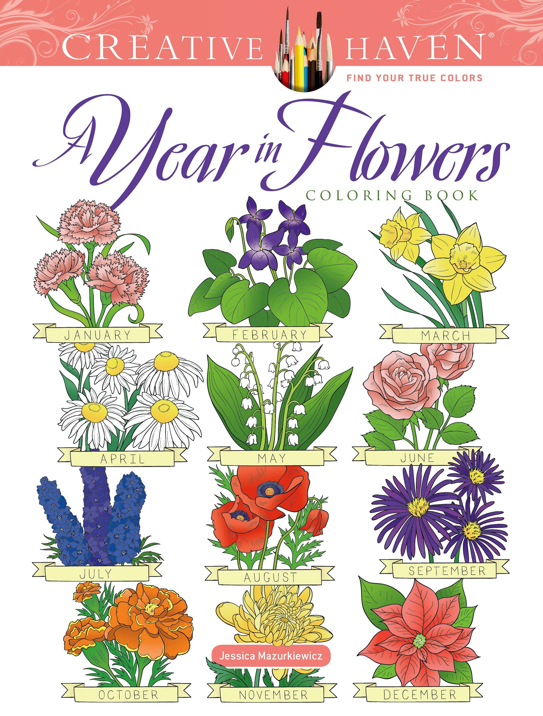 DVR Creative Haven® Coloring Book: A Year In Flowers