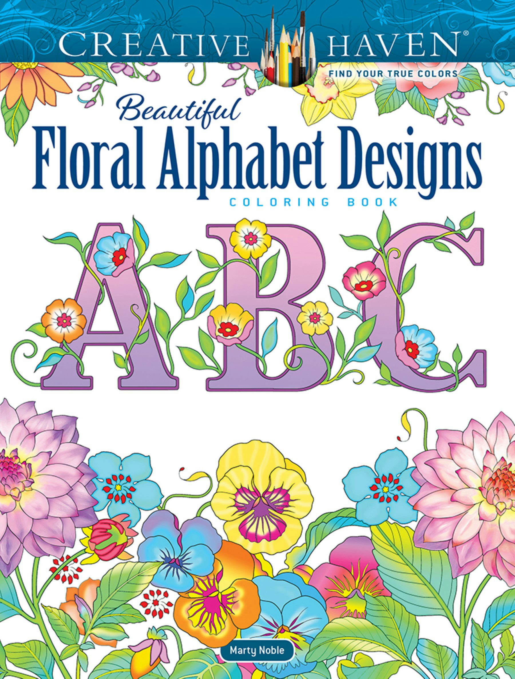 Creative Haven® Coloring Book: Beautiful Floral Alphabet Designs