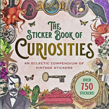 The Sticker Book of Curiosities - An Eclectic Compendium of Vintage Stickers