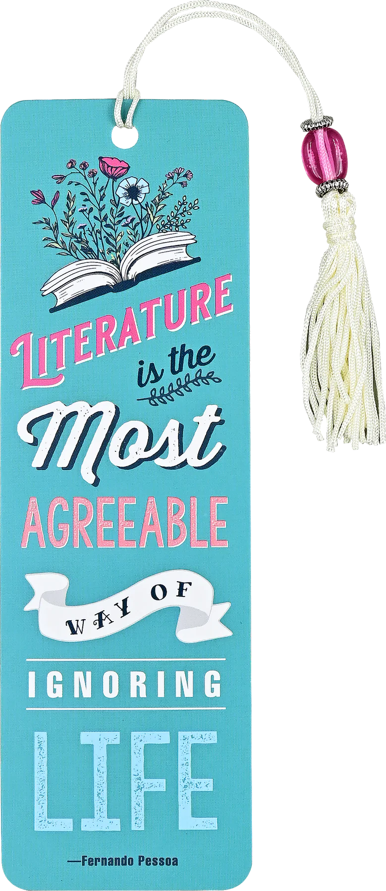 Literature is The Most Agreeable Way of Ignoring Life Bookmark