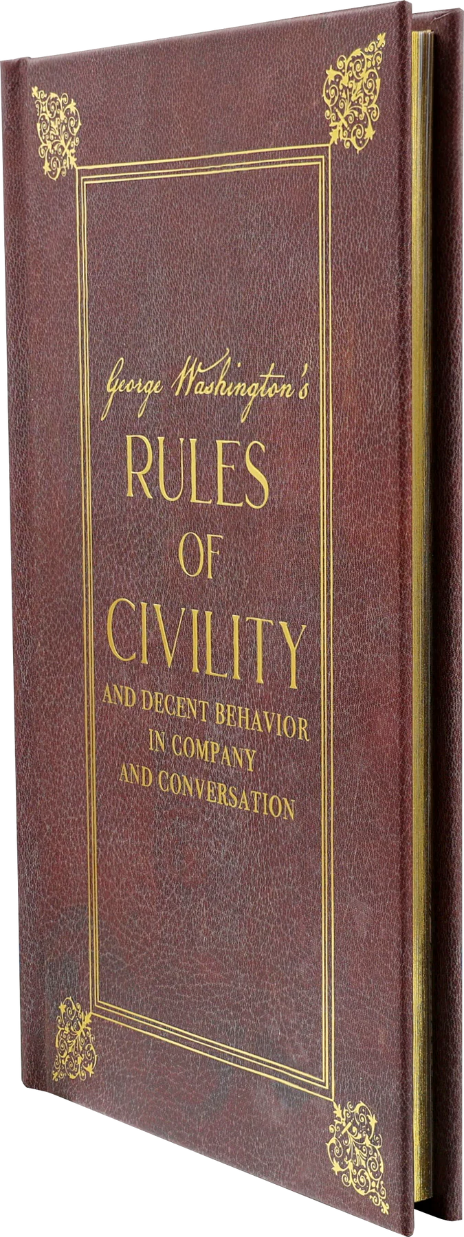 George Washington's Rules of Civility and Decent Behavior in Company and Conversation