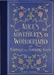 Alice's Adventures in Wonderland and Through The Looking Glass Masterpiece Library Edition