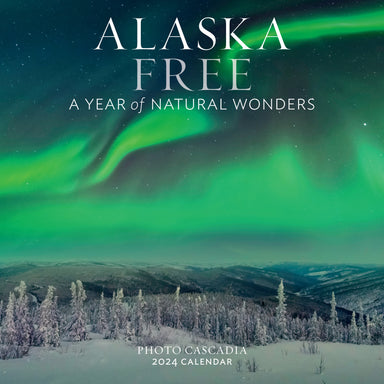 Alaska Free A Year of Natural Wonders 2024 Wall Calendar    