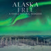 Alaska Free A Year of Natural Wonders 2024 Wall Calendar    