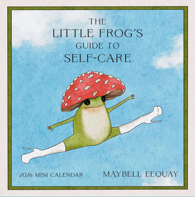 The Little Frog's Guide to Self-Care 2026 Mini Wall Calendar