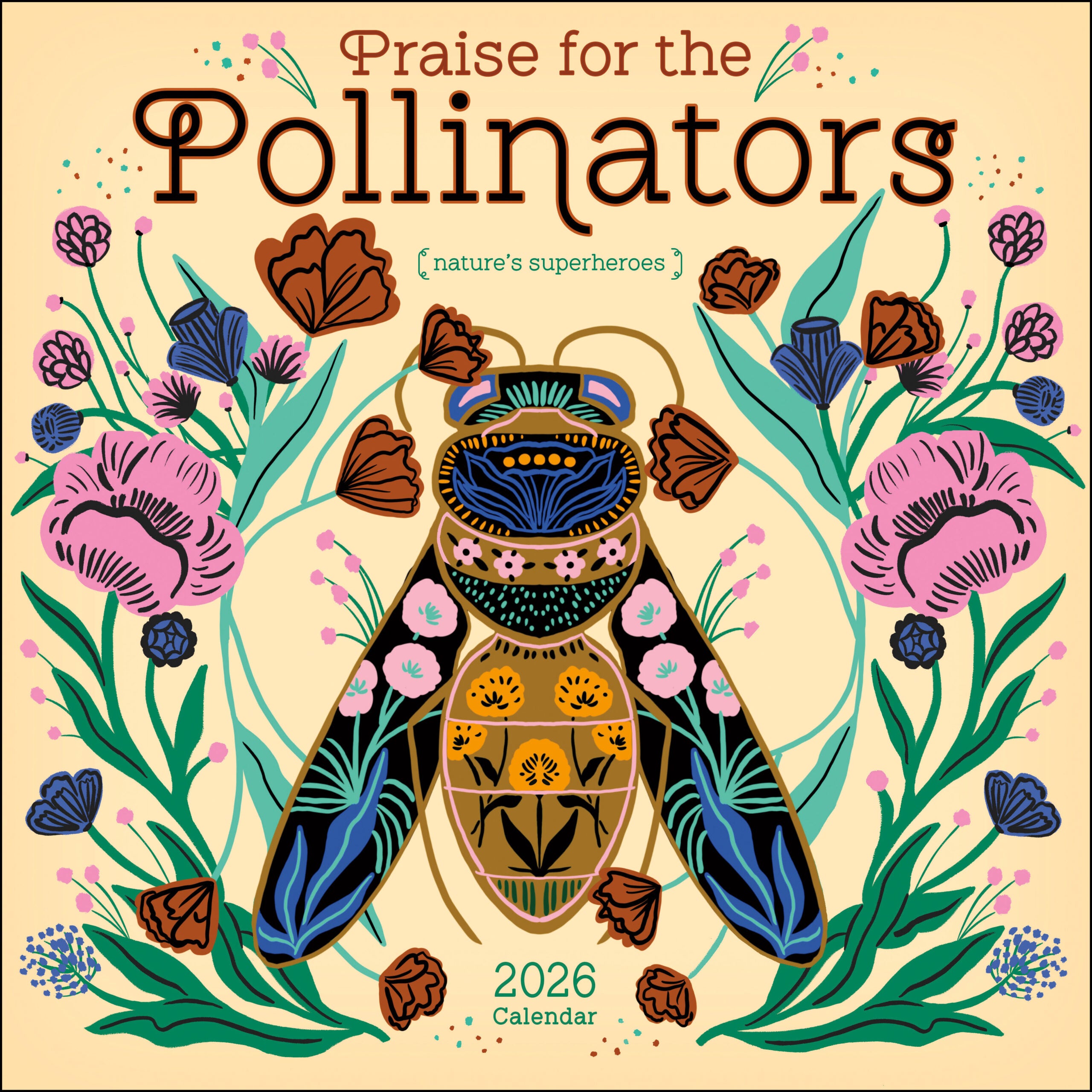 Praise For The Pollinators 2026 Wall Calendar