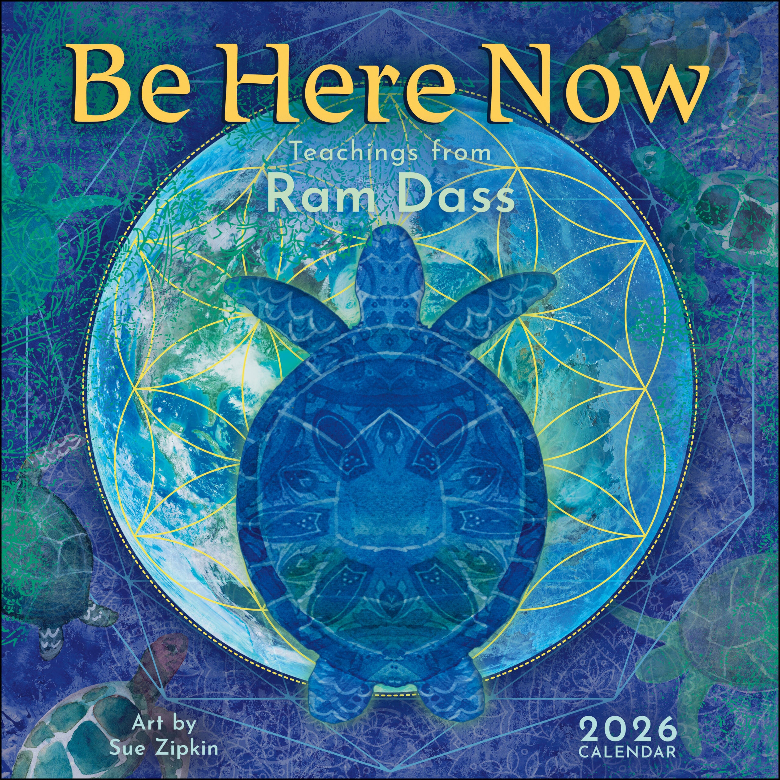 Be Here Now Teachings from Ram Dass 2026 Wall Calendar