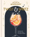 The Art of Mixology Twist & Spritz Summer Cocktail Recipes