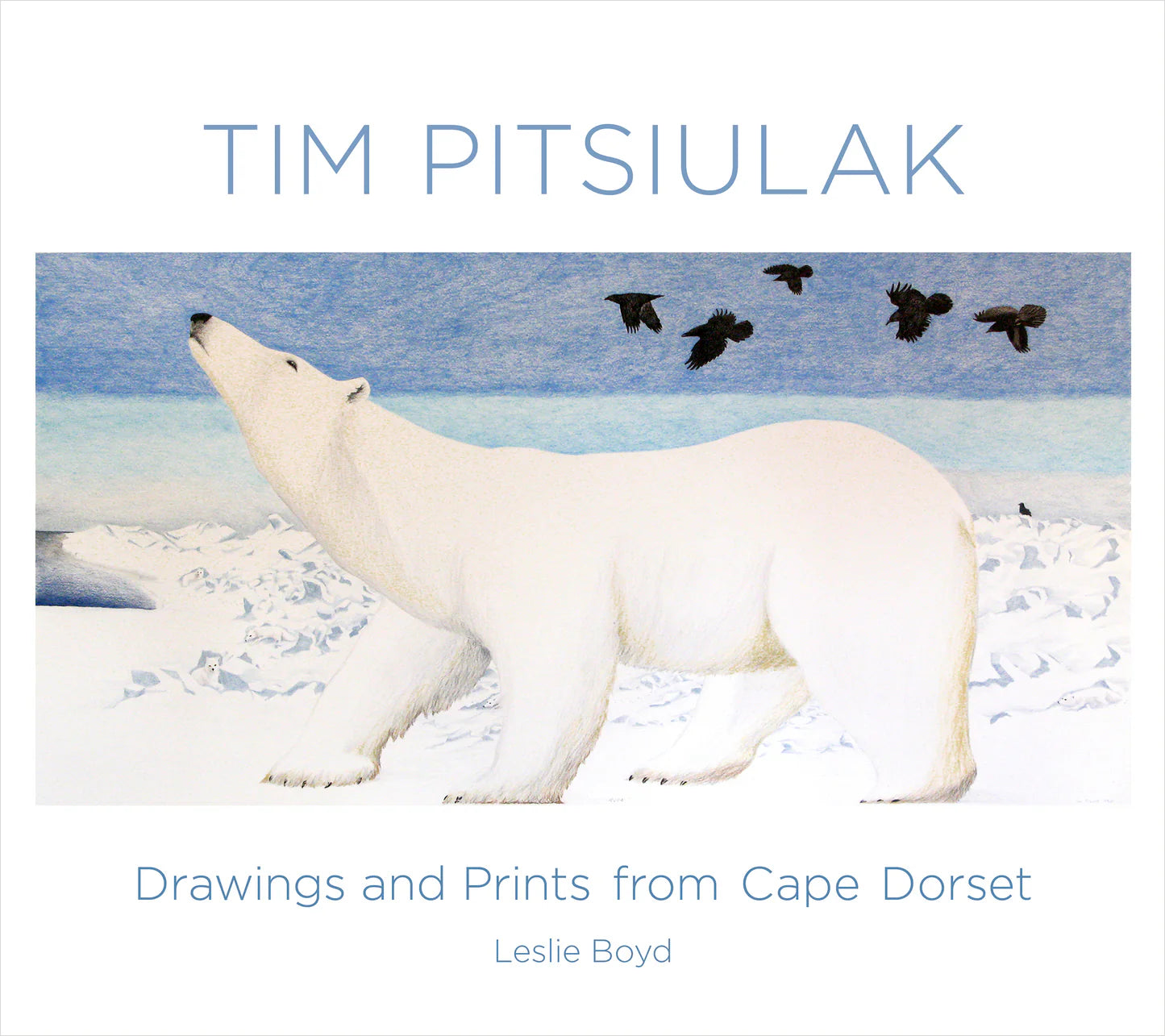 Tim Pitsiulak Drawings and Prints from Cape Dorset