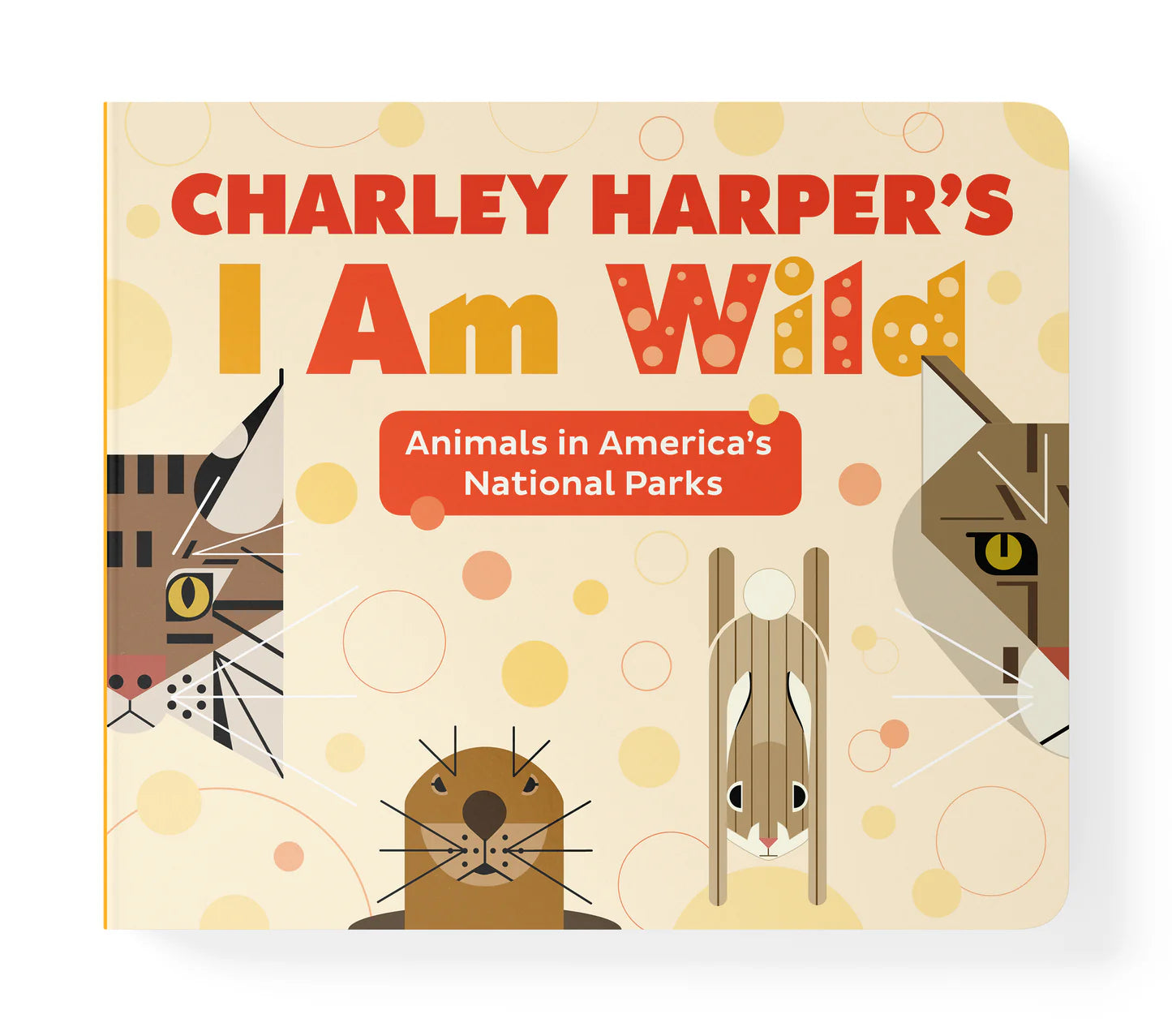 Charley Harper's I Am Wild: Animals In Americas National Parks Board Book
