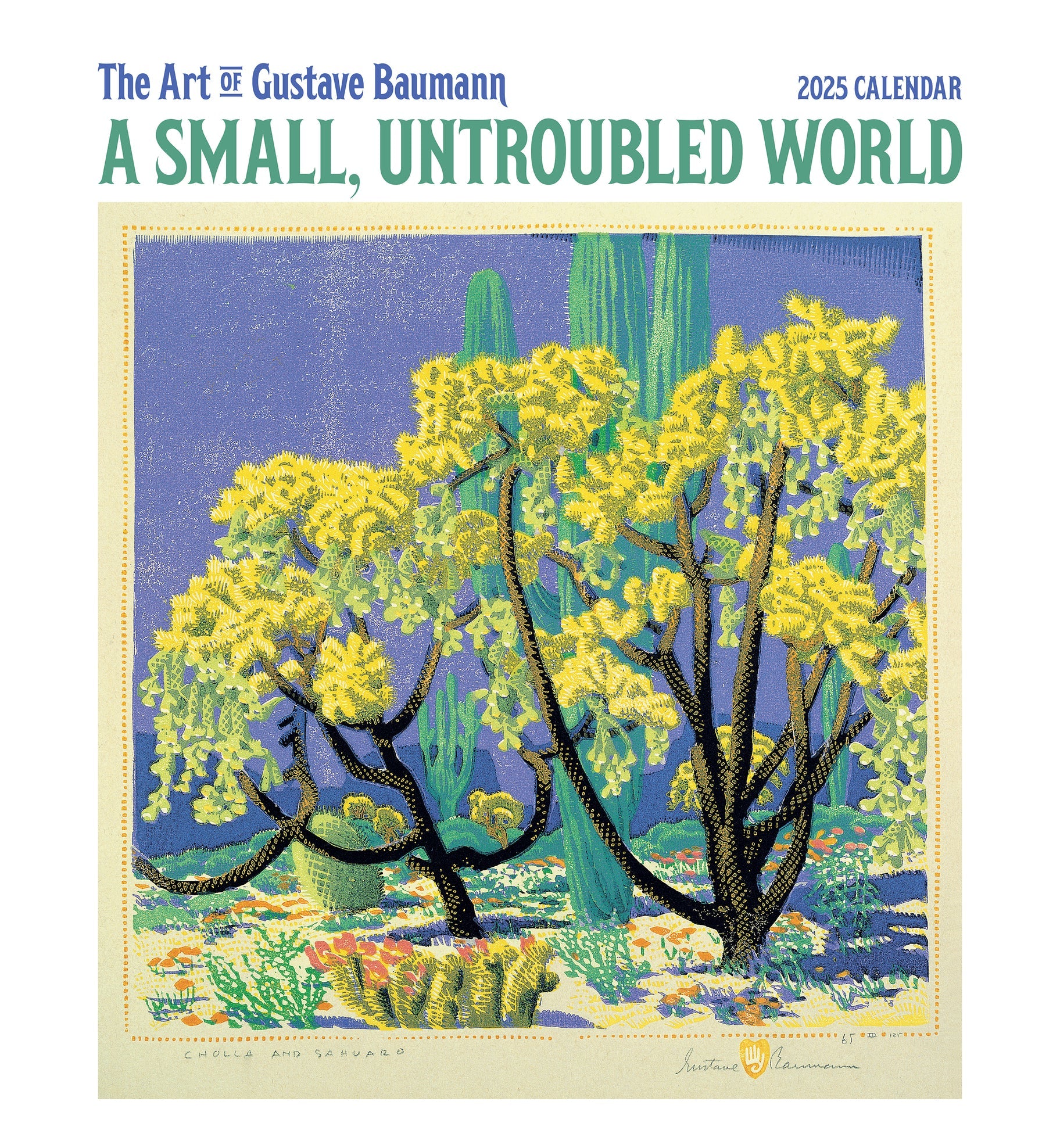 A Small, Untroubled World The Art of Gustave Baumann 2025 Wall Calendar    