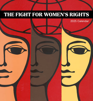 The Fight For Women's Rights 2025 Wall Calendar    