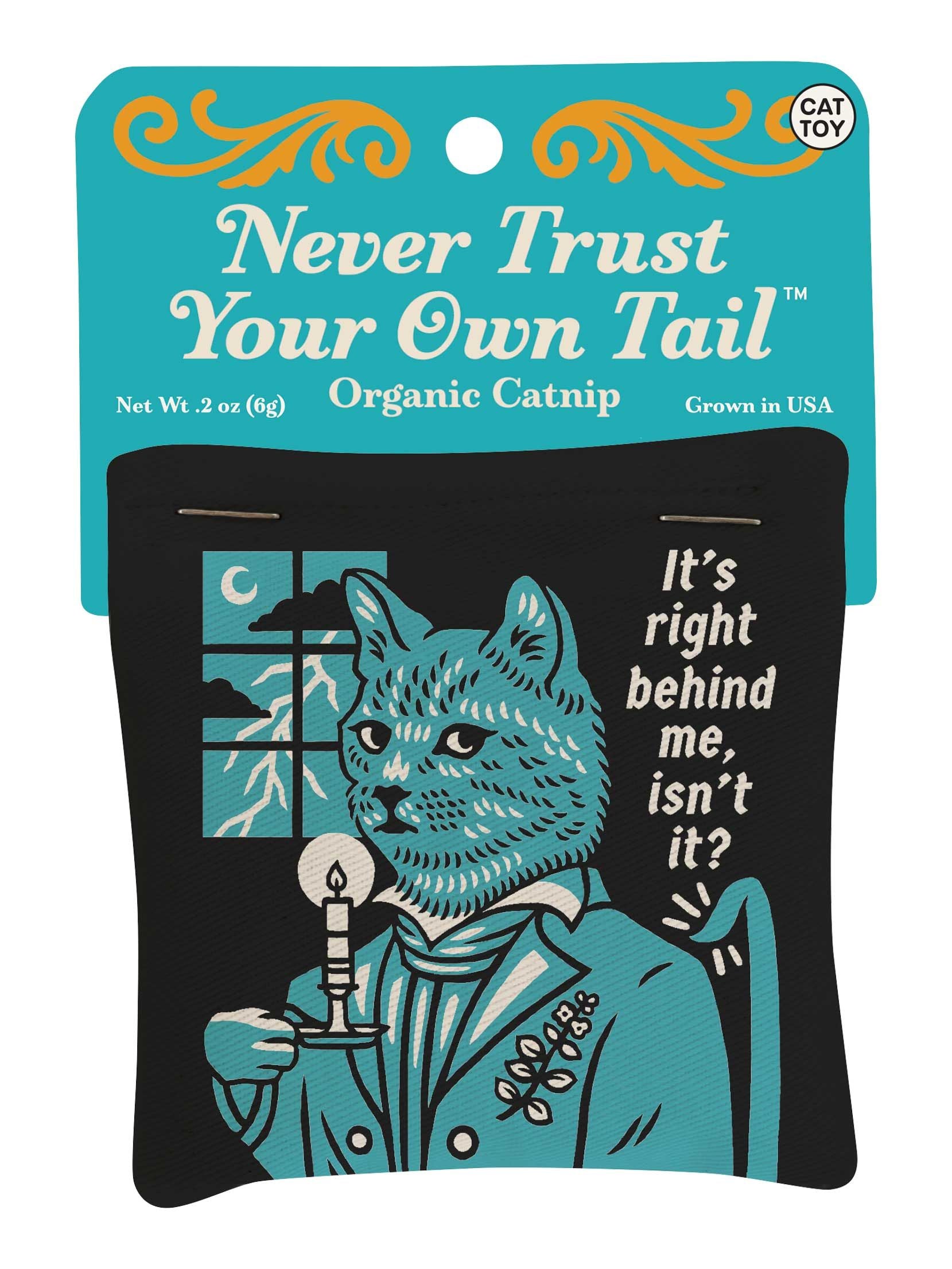 Never Trust Your Own Tail Catnip Toy