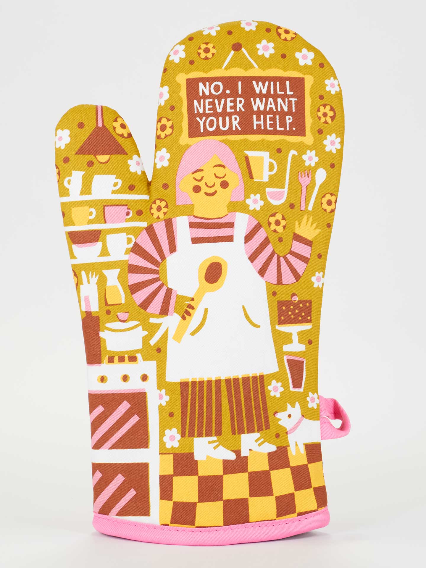No. I Will Never Want Your Help. Oven Mitt