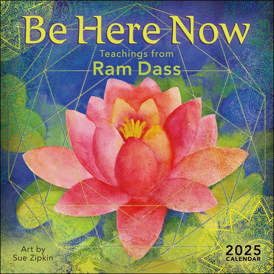 Be Here Now Teachings From Ram Dass 2025 Wall Calendar    