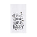 Don't Worry Bee Happy Embroidered Flour Sack Kitchen Towel    