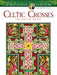 DVR Creative Haven® Coloring Book: Celtic Crosses