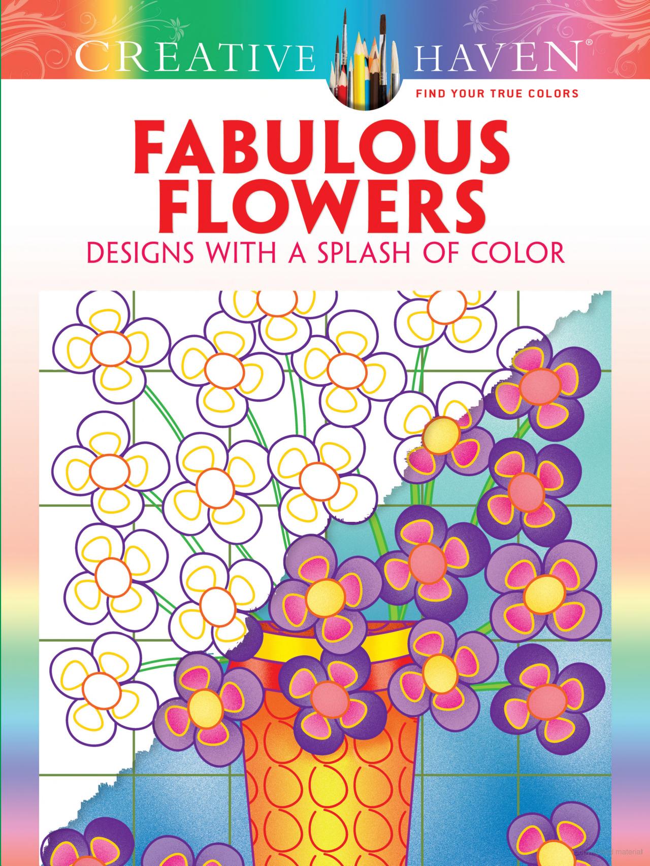 Creative Haven® Coloring Book: Fabulous Flowers Designs with a Splash of Color