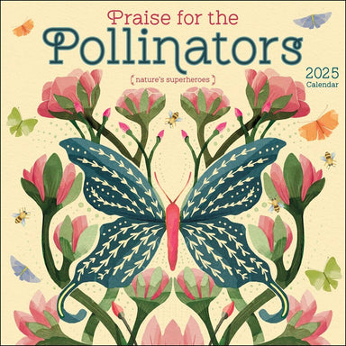 Praise For The Pollinators 2025 Wall Calendar    