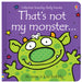 That's Not My Monster... Its Nose Is Too Bobbly    