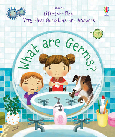 What Are Germs? - Lift The Flap Very First Questions and Answers    
