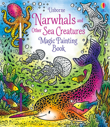 Narwhals and Other Sea Creatures - Magic Painting Book    
