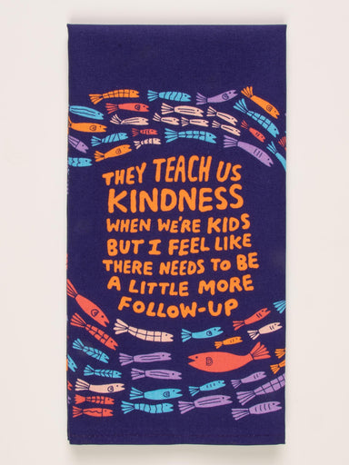Blue Q Dishtowel - They Teach Kindness When We're Kids    