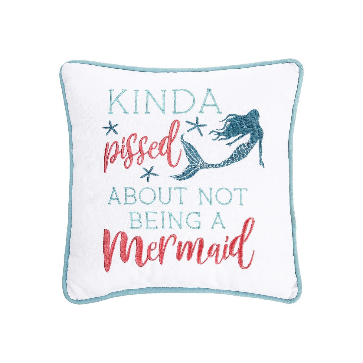 Kinda Pissed About Not Being A Mermaid - 9"x9" Pillow    
