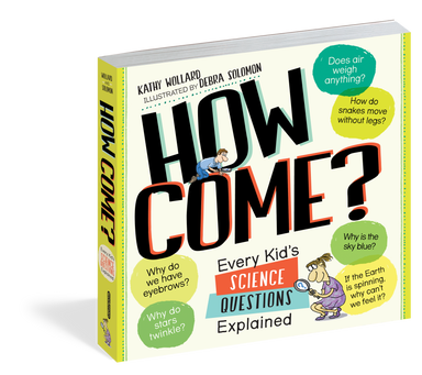 How Come? - Every Kid's Science Questions Explained    