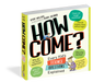 How Come? - Every Kid's Science Questions Explained    
