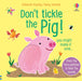 Don't Tickle The Pig! You Might Make It Oink...    