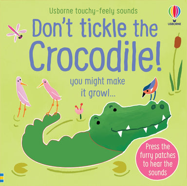 Don't Tickle The Crocodile! You Might Make It Growl...    