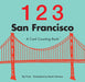 123 San Francisco - A Cool Counting Book    