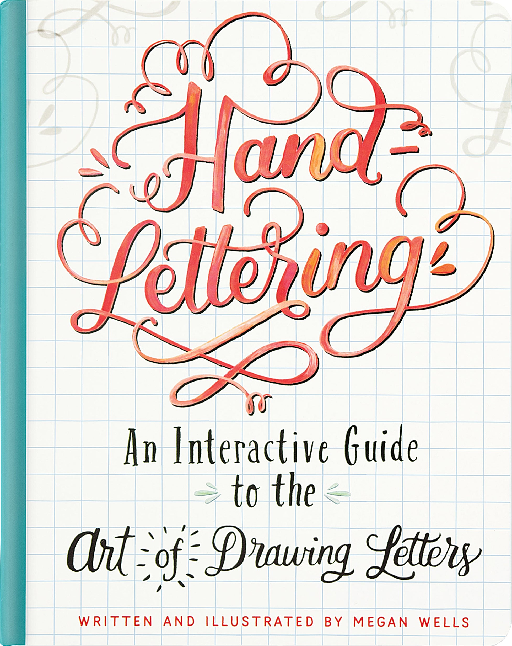 Hand Lettering - An Interactive Guide to the Art of Drawing Letters    