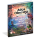 The Atlas Obscura Explorers Guide for The Worlds Most Adventurous Kid    