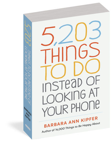 5,203 things To Do Instead of Looking at Your Phone    