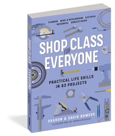 Shop Class For Everyone - Practical Life Skills in 83 Projects    