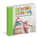 Sewing School - 21 Sewing Projects Kids Will Love to Make    