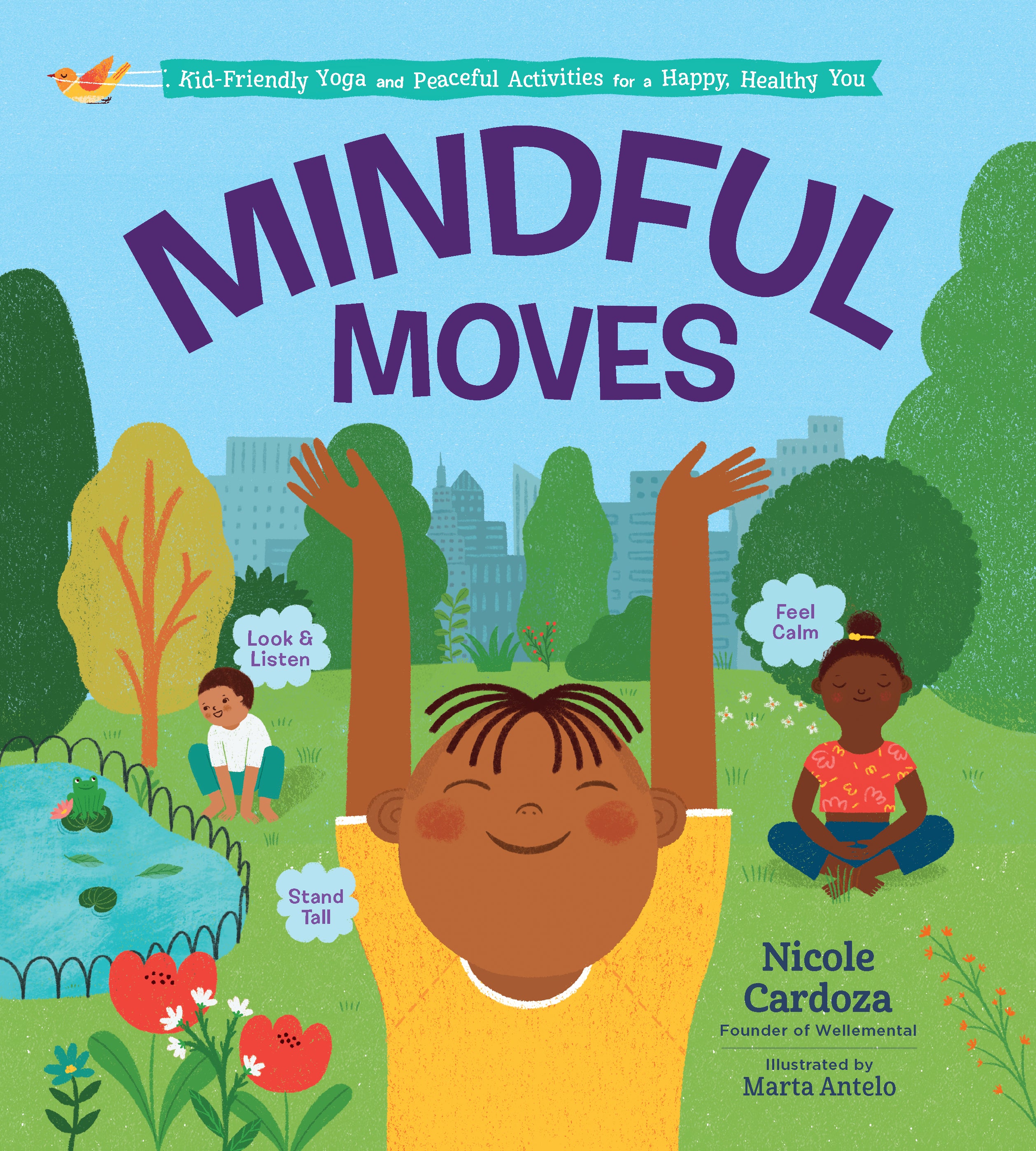Mindful Moves - Kid Friendly Yoga and Peaceful Activities for a Happy, Healthy You    